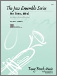 Me Then, Why? Jazz Ensemble sheet music cover